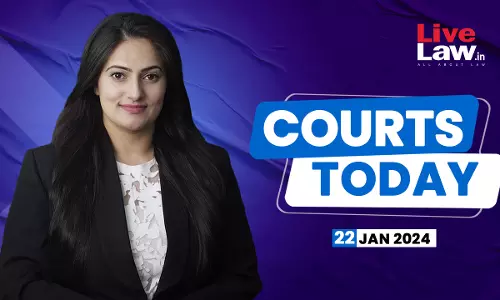 Courts Today 22.01.24