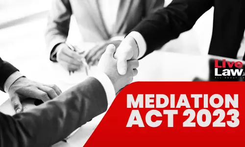 Understanding The Procedure Of Mediation Under Mediation Act, 2023