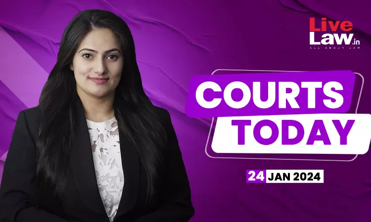 Courts Today 24.01.2024 Courts Today 24.01.2024