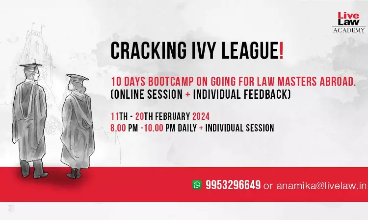 Livelaw Academy Launches Exclusive Bootcamp For Those Interested In Doing LL.M Abroad. Join Now!