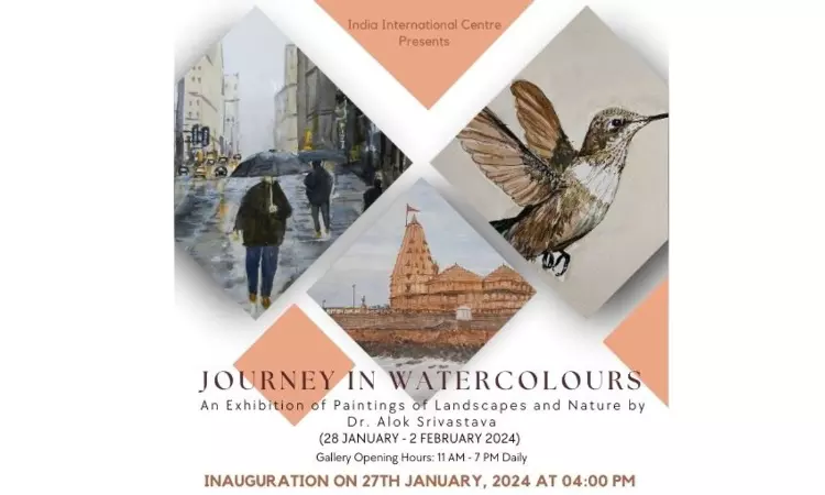 NCLAT Member, Dr. Alok Srivastavas Watercolour Exhibition At India International Centre [28th Jan - 2nd Feb]