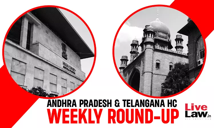 Andhra Pradesh & Telangana High Court Weekly Round-Up: June 10 – June 16, 2024