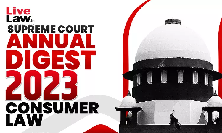Supreme Court Annual Digest 2023 - Consumer Law Supreme Court Annual Digest 2023 - Consumer Law