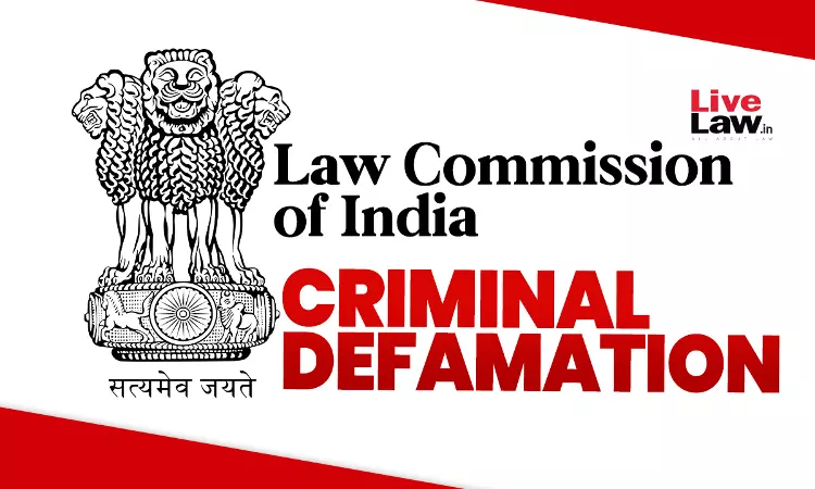 Law Commission Of India Recommends Retaining Offence Of Criminal Defamation, Says It Deters False & Malicious Statements Law Commission Of India Recommends Retaining Offence Of Criminal Defamation, Says It Deters False & Malicious Statements