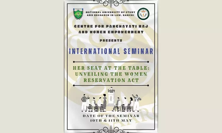 NUSRL: CPRWE International Seminar On Her Seat At The Table: Unveiling The Womens Reservation Act [Submit By 25th Feb]