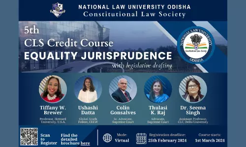 NLU Odisha Constitutional Law Society: 5th CLS Credit Course On Equality Jurisprudence With Legislative Drafting