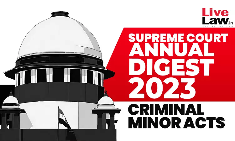 Supreme Court Annual Digest 2023 - Criminal Minor Acts Supreme Court Annual Digest 2023 - Criminal Minor Acts