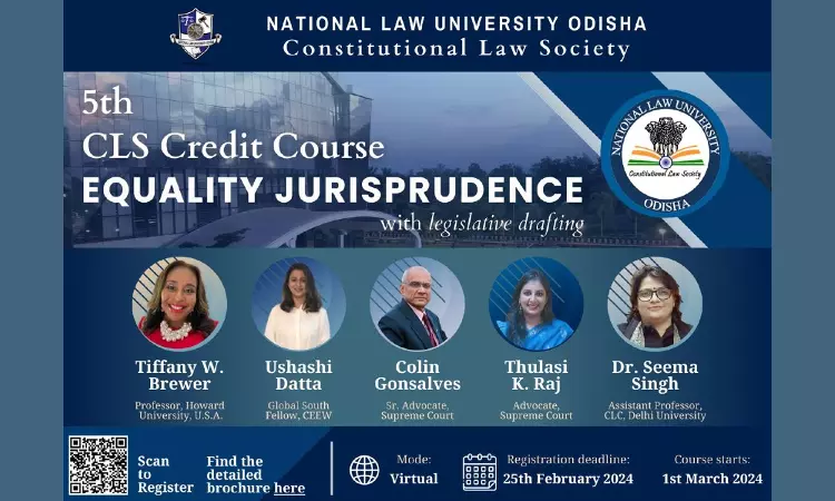 NLU Odisha Constitutional Law Society: 5th CLS Credit Course On Equality Jurisprudence With Legislative Drafting