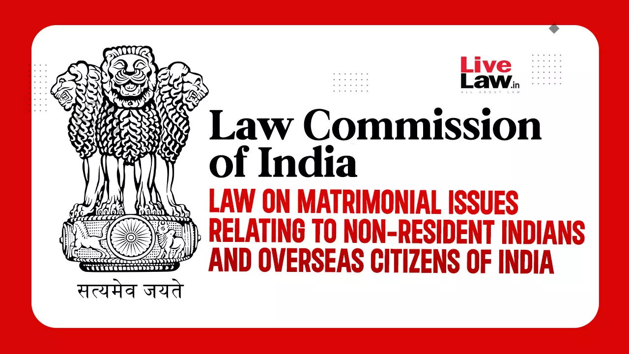 Law Commission Recommends Compulsory Registration Of Marriages Between NRIs/OCIs And Indian Citizens