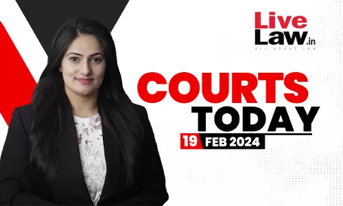 Courts Today 19.02.24