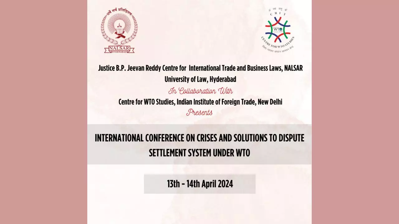 NALSAR: International Conference On Crises And Solutions To Dispute Settlement System [13th - 14th April]