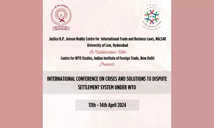 NALSAR: International Conference On Crises And Solutions To Dispute Settlement System [13th - 14th April]