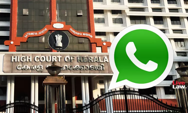 Kerala High Court Will Soon Use WhatsApp To Communicate Listing, Other Updates To Advocates & Litigants Kerala High Court Will Soon Use WhatsApp To Communicate Listing, Other Updates To Advocates & Litigants