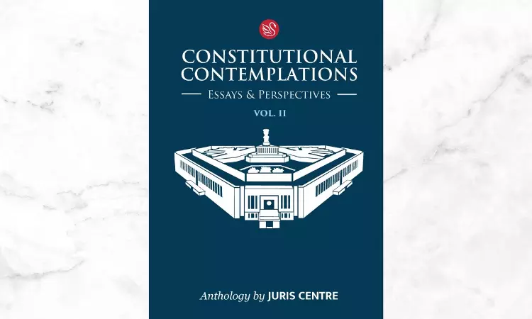 Juris Centre: Call For Contributing Authors For Book Titled “Constitutional Contemplations: Essays And Perspectives [Vol 2] [Register By March 31]