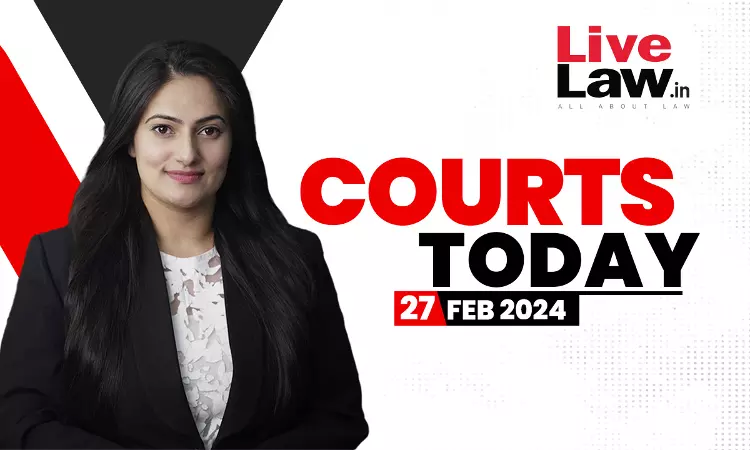 Courts Today 27.02.24 Courts Today 27.02.24