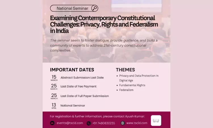 CNLU: National Seminar On Examining Contemporary Constitutional Challenges: Privacy, Rights And Federalism In India