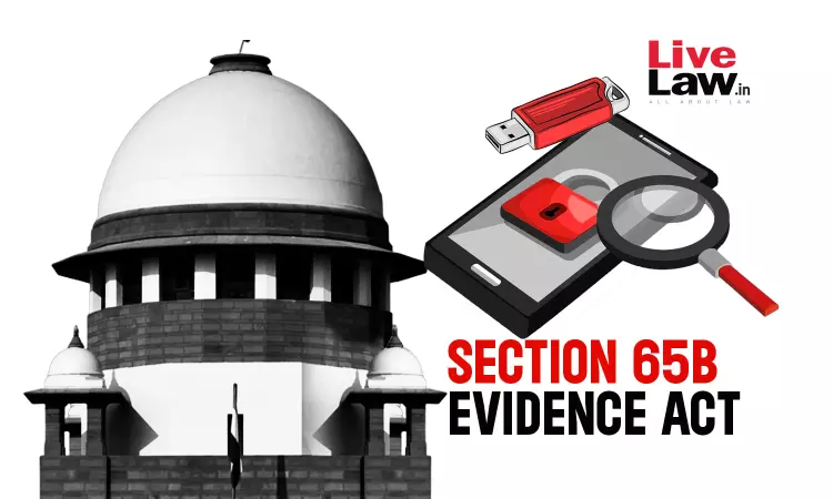 State Of TN Must Train Police Officers On Procedure To Obtain Certificate Under S.65B Indian Evidence Act : Supreme Court