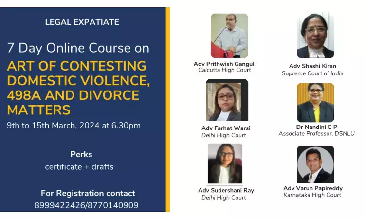Legal Expatiate: 7 Day Online Certificate Course On Art Of Contesting Divorce, 498A And Domestic Violence Matters [Enrol By 6th March]