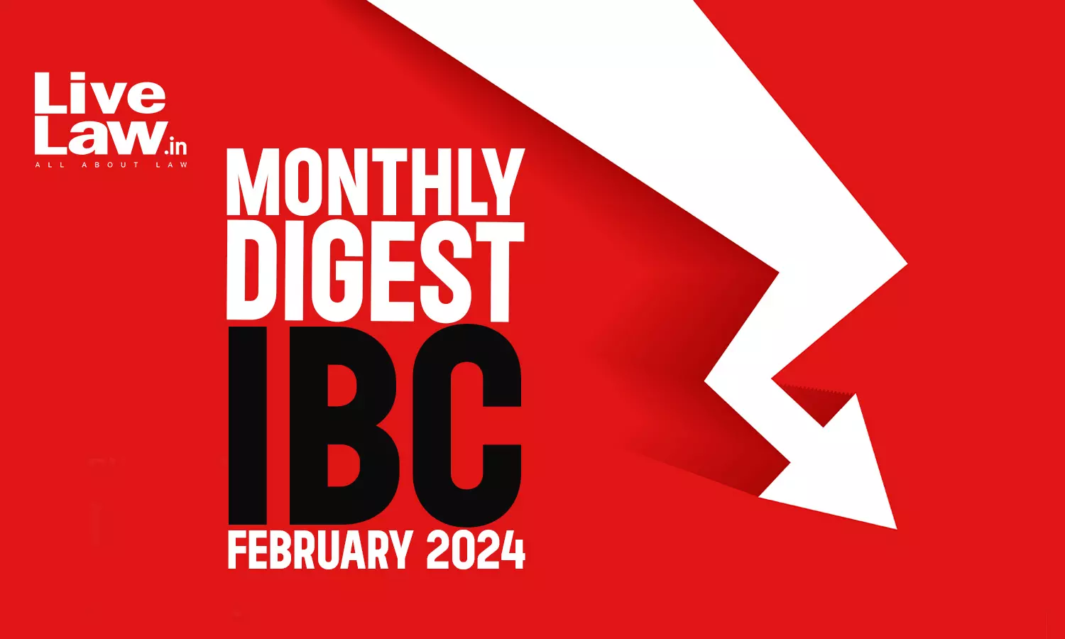 Monthly Digest Of IBC Cases: February 2024 Monthly Digest Of IBC Cases: February 2024