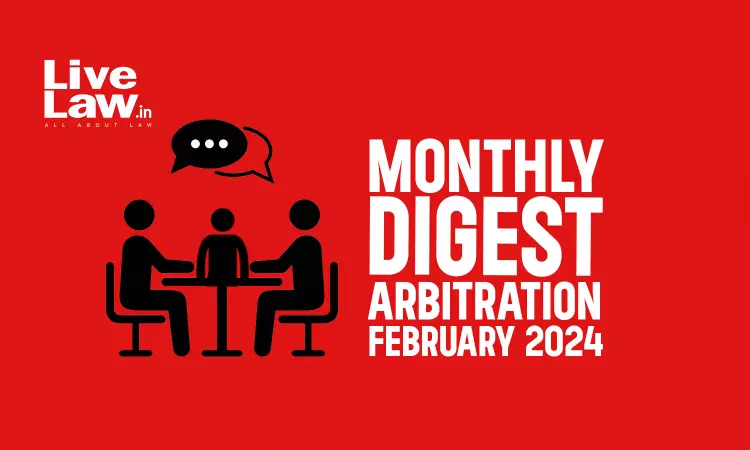 Arbitration Monthly Round Up: February 2024 Arbitration Monthly Round Up: February 2024