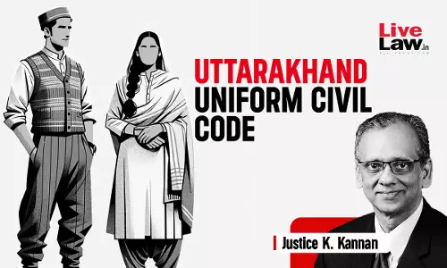 Uttarakhands UCC – Unifying Laws Or Dividing Communities? [Part-I]