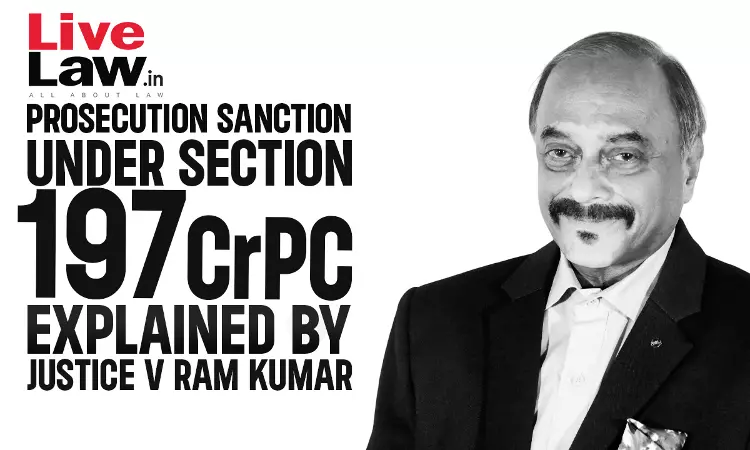 Prosecution Sanction Under Section 197 Cr.P.C Explained By Justice V Ram Kumar [Part-7]