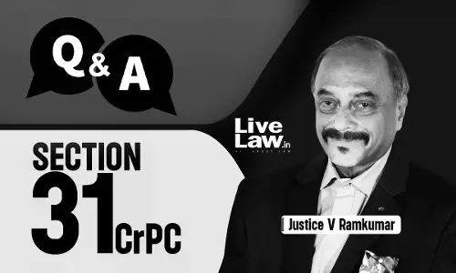 A Comprehensive Evaluation Of Section 31 Cr.P.C Regarding The Sentence To Be Passed For Several Offences At One Trial [Q And A]  [PART-II]