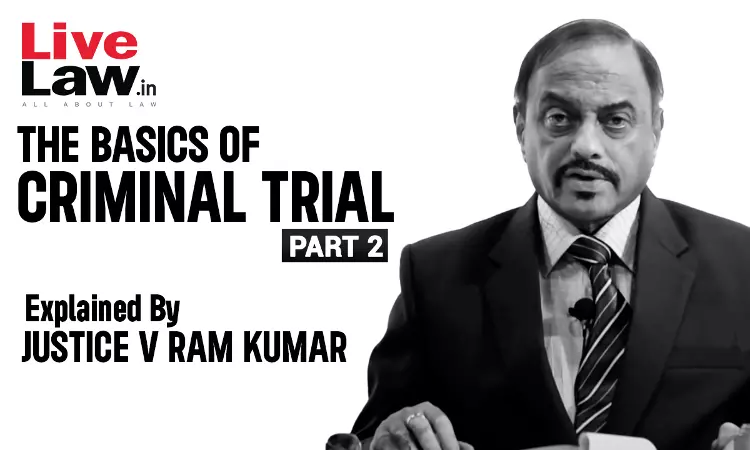 The Basics Of “Criminal Trial” For The Novices In The Bench And The Bar [Q and A-Part-II]