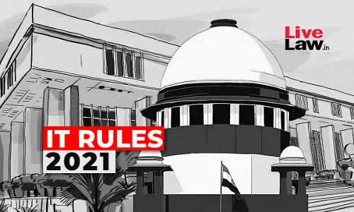 Supreme Court Transfers Petitions Pending Before Various HCs Against IT Rules 2021 To Delhi High Court