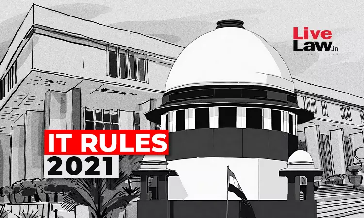 Supreme Court Transfers Petitions Pending Before Various HCs Against IT Rules 2021 To Delhi High Court Supreme Court Transfers Petitions Pending Before Various HCs Against IT Rules 2021 To Delhi High Court