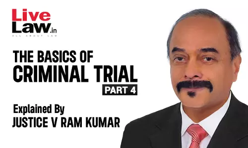 The Basics Of “Criminal Trial” For The Novices In The Bench And The Bar [Q and A-Part-IV]