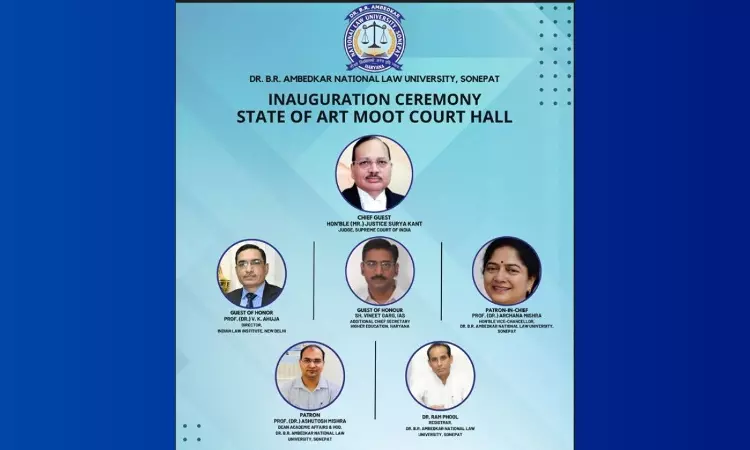 Justice Surya Kant To Inaugurate The State Of Art Moot Court Hall At Dr. B.R. Ambedkar National Law University, Sonepat On 30th March