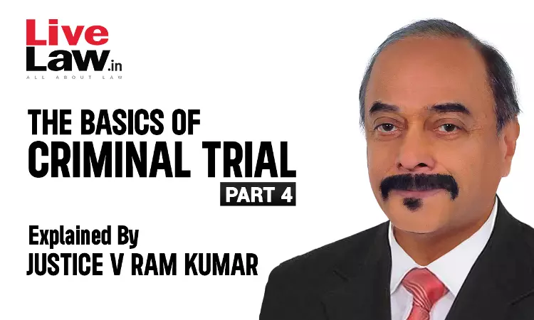 The Basics Of “Criminal Trial” For The Novices In The Bench And The Bar [Q and A-Part-IV]