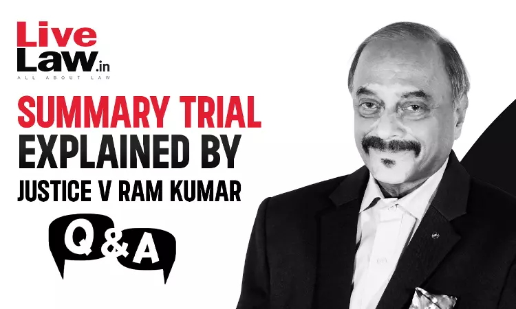 Summary Trial Explained By Justice V Ramkumar [Q and A]