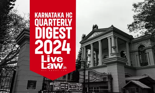 Karnataka High Court Quarterly Digest: January To March, 2024 [Citations: 1-156]