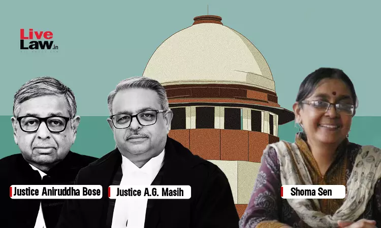 No Ground To Believe Accusations Against Shoma Sen Are Prima Facie True : Supreme Court In Bhima Koregaon Case No Ground To Believe Accusations Against Shoma Sen Are Prima Facie True : Supreme Court In Bhima Koregaon Case