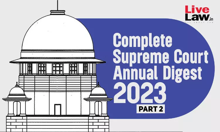 The Complete Supreme Court Annual Digest- 2023 [Part-II]