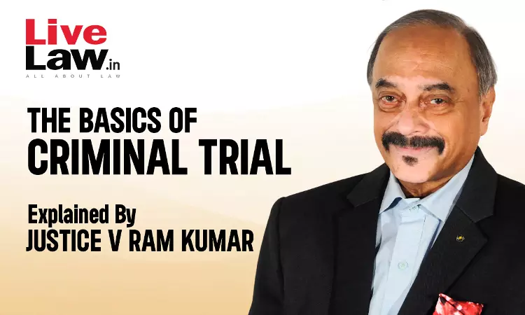 The Basics Of “Criminal Trial” For The Novices In The Bench And The Bar [Q and A-Part-VIII]