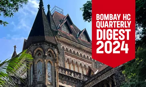 Bombay High Court Quarterly Digest: January To March, 2024 Bombay High Court Quarterly Digest: January To March, 2024