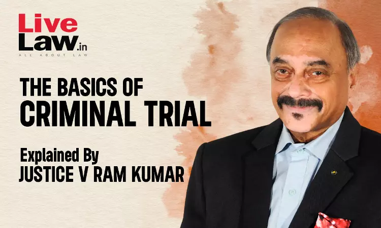 The Basics Of “Criminal Trial” For The Novices In The Bench And The Bar [Q and A-Part-XI]