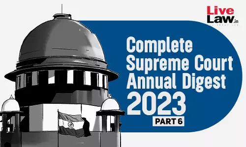 The Complete Supreme Court Annual Digest- 2023 [Part-VI]