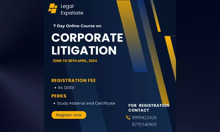Legal Expatiate: 7 Day Online Certificate Course On Corporate Litgation: Drafting And Pleading [22nd- 28th April]