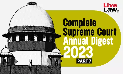 The Complete Supreme Court Annual Digest- 2023 [Part-VII]
