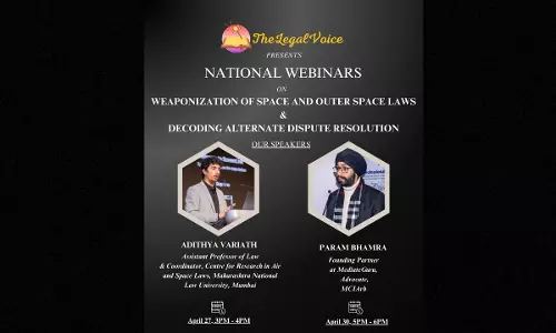 The Legal Voice: Webinars On Space Wars: Weaponization of Space And Outer Space Laws & Decoding Alternate Dispute Resolution
