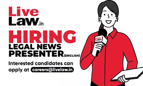 Join Indias No.1 Legal News Portal! LiveLaw Is Hiring Legal News Presenter [ENGLISH]