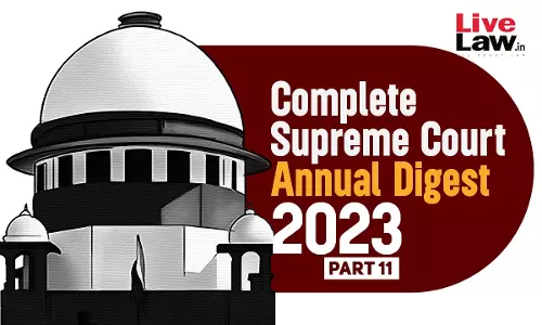 The Complete Supreme Court Annual Digest- 2023 [Part-XI]