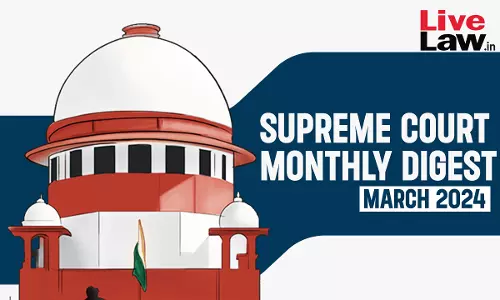 Supreme Court Monthly Digest - March 2024 Supreme Court Monthly Digest - March 2024