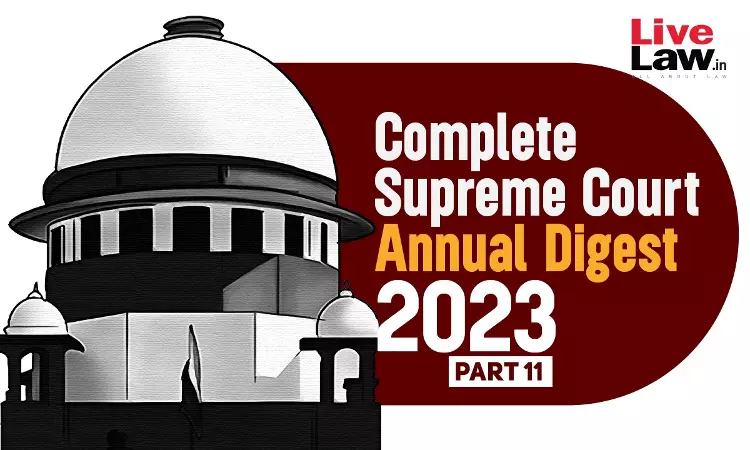 The Complete Supreme Court Annual Digest- 2023 [Part-XI]