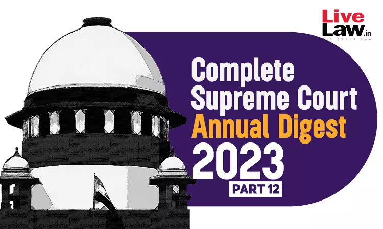 The Complete Supreme Court Annual Digest- 2023 [Part-XII]
