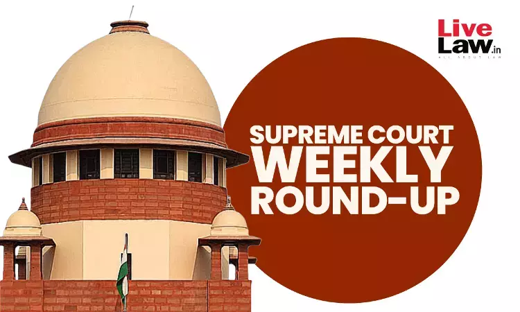 Supreme Court Weekly Round-Up (22nd April-27th April, 2024)